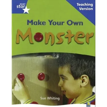 Cizí jazyk Rigby Star Non-fiction Blue Level: Make Your Own Monster Teaching Version Framework Edition