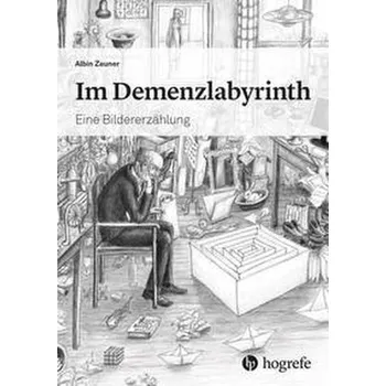 Im Demenzlabyrinth - Zauner, Albin