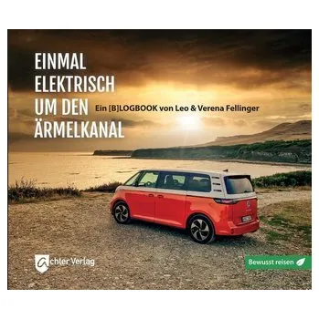 Literární cestopis Einmal elektrisch um den Ärmelkanal - Fellinger, Leo