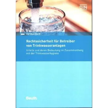 Rechtssicherheit für Betreiber von Trinkwasseranlagen - Hardt, Hartmut