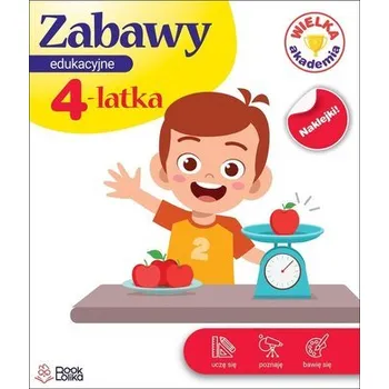 Zabawy edukacyjne 4-latka. Wielka Akademia - Monika Majewska