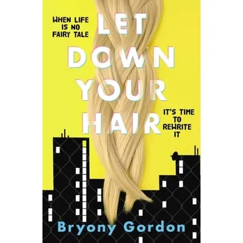 Let Down Your Hair - Gordon, Bryony