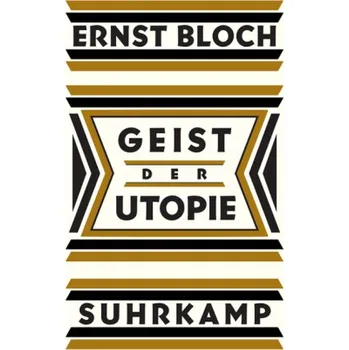 Geist der Utopie - Bloch, Ernst