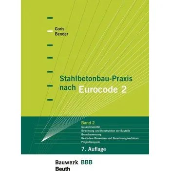 Stahlbetonbau-Praxis nach Eurocode 2: Band 2 - Bender, Michél