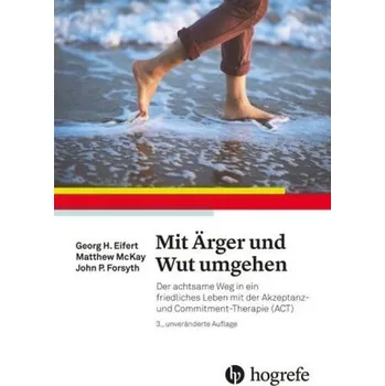 Mit Ärger und Wut umgehen - Eifert, Georg H.