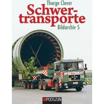 Schwertransporte, Bildarchiv. Bd.5 - Clever, Thorge