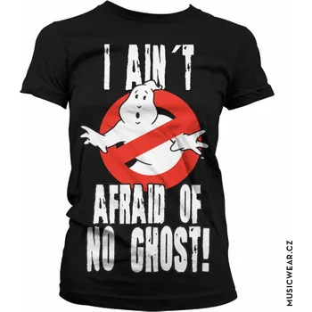 Dámské tričko Ghostbusters tričko, I Ain´t Afraid Of No Ghost Girly, dámské S