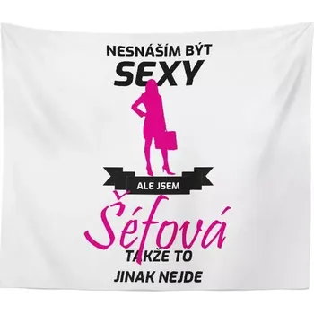 deka Dárková deka Nesnáším být sexy, ale jsem šéfová: 150x120 cm - Sablio