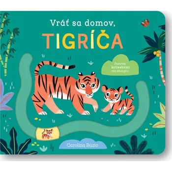 Vráť sa domov, tigríča