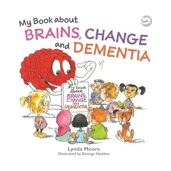 My Book about Brains, Change and Dementia - Moore, Lynda [EN] (2022, Brožovaná, Jessica Kingsley Publishers)