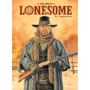 Komiks pro dospělé Lonesome Kazatelova stezka - Jitka Musilová, Yves Swolfs