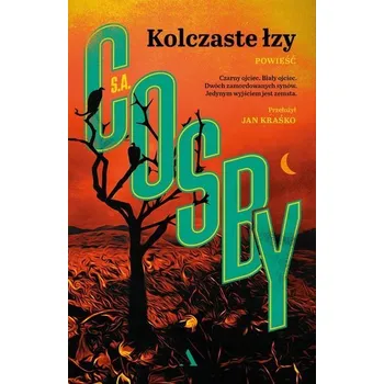 Kolczaste łzy - S.A. Cosby, Jan Kraśko