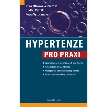 Hypertenze pro praxi - Jitka Mlíková Seidlerová, Ondřej Petrák, Petra Vysočanová
