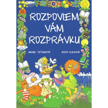 Rozpoviem vám rozprávku - Marie Tetourová