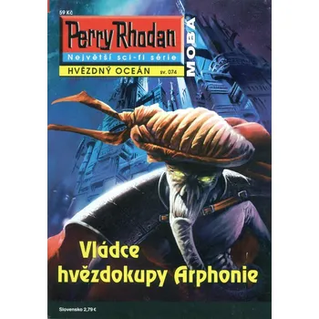Perry Rhodan - Hvězdný oceán 074: Vládce hvězdokupy Arphonie