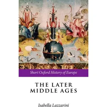 Populárně naučná literatura pro dospělé The Later Middle Ages [EN] (2021, Měkká, Oxford University Press)