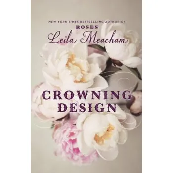Umění Crowning Design – Leila Meacham (EN)