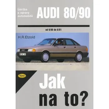 Technika Audi 80/90 od 9/86 do 8/91: Údržba a opravy automobilů č. 12 Kniha