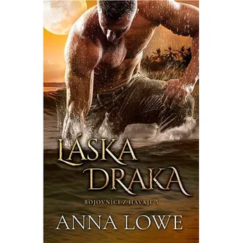 Bojovníci z Havaje 5: Láska draka - Anna Lowe (2024, brožovaná)