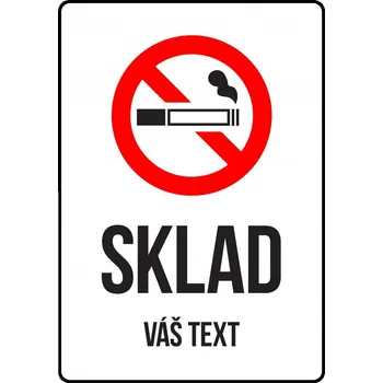 Plechová cedule Cedulka s Vaším vlastním textem "SKLAD - Zákaz kouření 1"