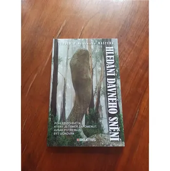 VLADIMÍR MAŠTERA - Hledání dávného snění - Pohled do světa, který je téměř zapomenut avšak potřebuje být uchován (Hledání dávného snění - Pohled do světa, který je téměř zapomenut avšak potřebuje být uchován)