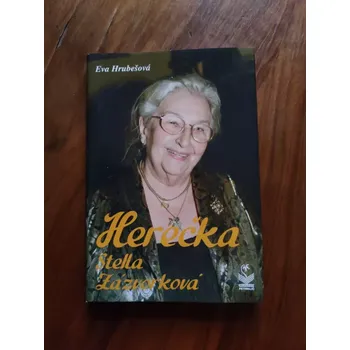 Umění EVA HRUBEŠOVÁ - Herečka Stella Zázvorková (Herečka Stella Zázvorková)