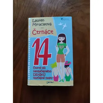 LAUREN MYRACLE - Čtrnáct – Čtvrtý díl neobyčejného deníku obyčejné holky (Čtrnáct – Čtvrtý díl neobyčejného deníku obyčejné holky)