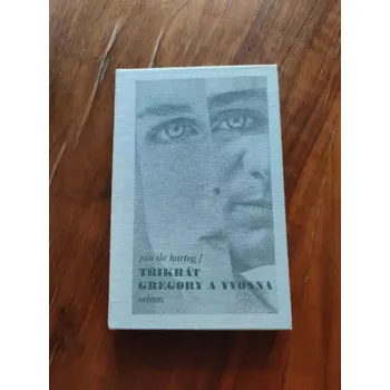 JAN DE HARTOG - Třikrát Gregory a Yvonna (Třikrát Gregory a Yvonna)