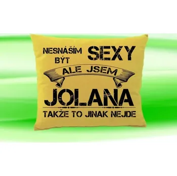 Dekorativní polštářek Polštář se jménem JOLANA Béžový (polštářek nesnáším být sexy ale jsem ???)
