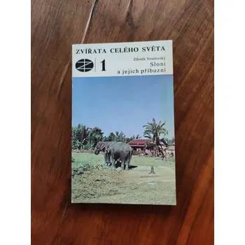 ZDENĚK VESELOVSKÝ - Sloni a jejich příbuzní (Sloni a jejich příbuzní)