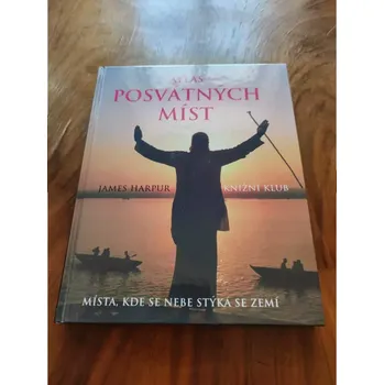 Encyklopedie JAMES HARPUR - Atlas posvátných míst (Atlas posvátných míst)