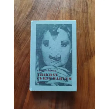 CHESTER HIMES - Třikrát černý Harlem (Třikrát černý Harlem)