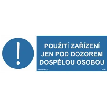 Použití zařízení jen pod dozorem dospělou osobou Samolepka 210 x 80 mm tl. 0.1 mm - Kód: 10929