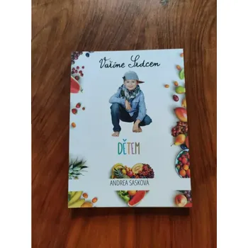 ANDREA SASKOVÁ - Vaříme srdcem dětem (Vaříme srdcem dětem)