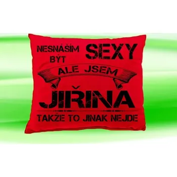 Dekorativní polštářek Polštář se jménem JIŘINA Červený (polštářek nesnáším být sexy ale jsem ???)