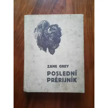ZANE GREY - Poslední prérijník (Poslední prérijník)