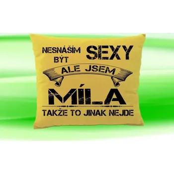 Dekorativní polštářek Polštář se jménem MÍLA Béžový (polštářek nesnáším být sexy ale jsem ???)
