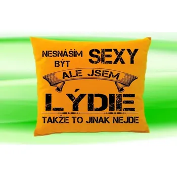 Dekorativní polštářek Polštář se jménem LÝDIE Medový (polštářek nesnáším být sexy ale jsem ???)