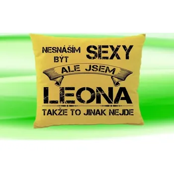 Dekorativní polštářek Polštář se jménem LEONA Béžový (polštářek nesnáším být sexy ale jsem ???)