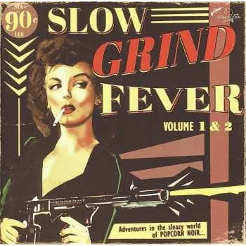 Zahraniční hudba CD Various: Slow Grind Fever Volume 1 & 2 - Adventures In The Sleazy World Of Popcorn Noir... 2014