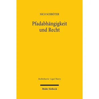 Pfadabhängigkeit und Recht - Schröter, Nico