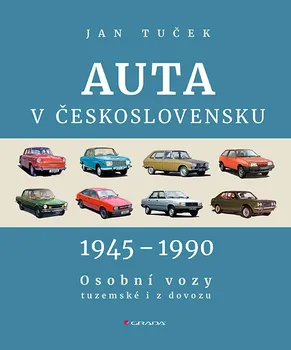 Kniha Auta v Československu 1945-1990: Osobní vozy tuzemské i z dovozu - Jan Tuček (2024) [E-kniha]