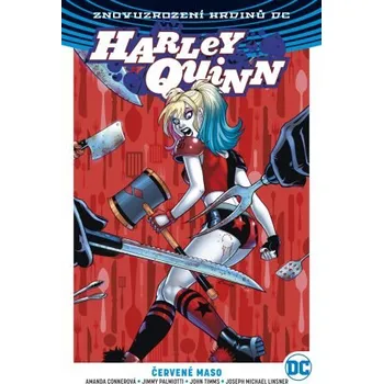Beletrie pro dospělé Harley Quinn 03: Červené maso V8 - Jimmy Palmiotti, Amanda Connerová, John Timms