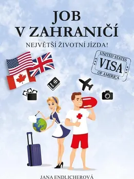 Job v zahraničí: Největší životní jízda - Jana Endlicherová (2023, brožovaná)
