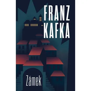 Zámek - Franz Kafka (2023, pevná)