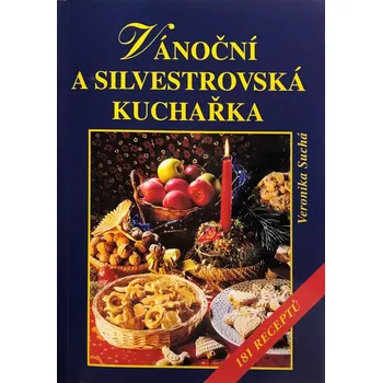 Duchovní literatura Vánoční a silvestrovská kuchařka (181 receptů)