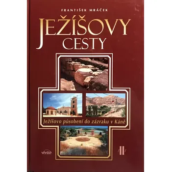 Literární cestopis Ježíšovy cesty II. (Ježíšovo působení do zázraku v Káně)