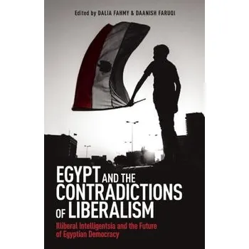 Cizojazyčná kniha Egypt and the Contradictions of Liberalism - Fahmy, Dalia F. a Faruqi, Daanish