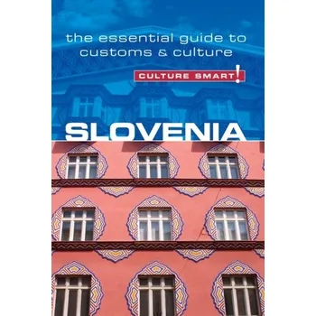 Cestování Slovenia - Culture Smart! The Essential Guide to Customs & Culture - Blake, Jason