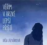 Věřím v brzké lepší příští - Dáša…